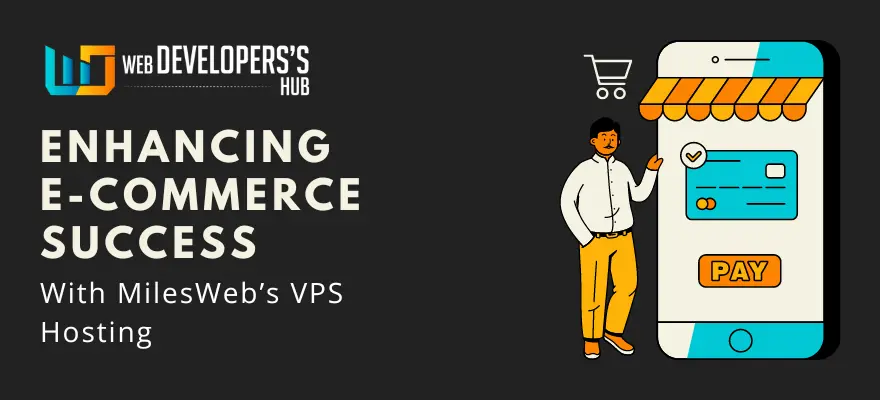 E-commerce Website Development With MilesWeb’s VPS Hosting